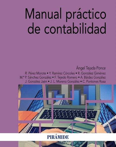 MANUAL PRáCTICO DE CONTABILIDAD | 9788436838206 | TEJADA PONCE,ÁNGEL/PÉREZ MOROTE,ROSARIO/RAMÍREZ CÓRCOLES,YOLANDA/GONZÁLEZ GIMÉNEZ,RAIMUNDO/SÁNCH | Libreria Geli - Librería Online de Girona - Comprar libros en catalán y castellano