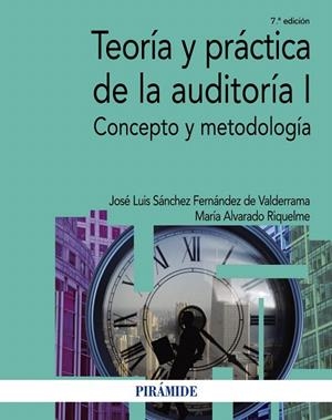 TEORÍA Y PRÁCTICA DE LA AUDITORÍA I (7ªED 2017) | 9788436838220 | SÁNCHEZ FERNÁNDEZ DE VALDERRAMA,JOSÉ LUIS/ALVARADO RIQUELME,MARÍA | Llibreria Geli - Llibreria Online de Girona - Comprar llibres en català i castellà