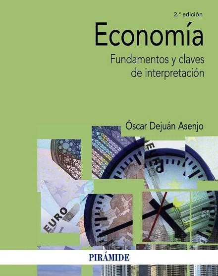 ECONOMÍA.FUNDAMENTOS Y CLAVES DE INTERPRETACIÓN (2ª ED 2017) | 9788436838114 | DEJUÁN ASENJO,ÓSCAR | Libreria Geli - Librería Online de Girona - Comprar libros en catalán y castellano