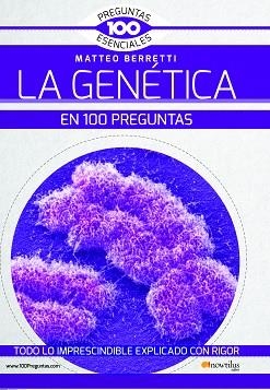 LA GENéTICA EN 100 PREGUNTAS | 9788499678658 | BERRETTI,MATTEO | Libreria Geli - Librería Online de Girona - Comprar libros en catalán y castellano