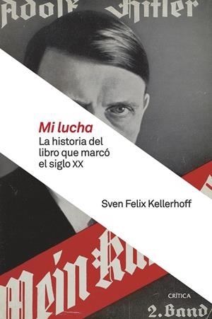 MI LUCHA.LA HISTORIA DEL LIBRO QUE MARCÓ EL SIGLO XX | 9788417067335 | KELLERHOFF,SVEN FELIX | Llibreria Geli - Llibreria Online de Girona - Comprar llibres en català i castellà
