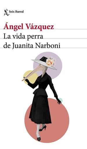LA VIDA PERRA DE JUANITA NARBONI | 9788432232954 | VÁZQUEZ,ÁNGEL | Libreria Geli - Librería Online de Girona - Comprar libros en catalán y castellano