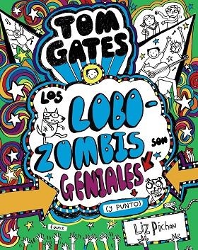 TOM GATES-11.LOS LOBOZOMBIS SON GENIALES (Y PUNTO) | 9788469621660 | PICHON,LIZ | Libreria Geli - Librería Online de Girona - Comprar libros en catalán y castellano