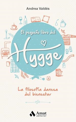 EL PEQUEÑO LIBRO DEL HYGGE.LA FILOSOFÍA DANESA DEL BIENESTAR | 9788497359870 | VALDÉS,ANDREA | Llibreria Geli - Llibreria Online de Girona - Comprar llibres en català i castellà