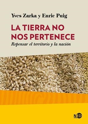 LA TIERRA NO NOS PERTENECE REPENSAR EL TERRITORIO Y LA NACION | 9788416737185 | ZARKA,YVES/PUIG,ENRIC | Llibreria Geli - Llibreria Online de Girona - Comprar llibres en català i castellà