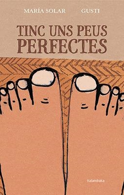 TINC UNS PEUS PERFECTES | 9788416804207 | SOLAR,MARÍA | Libreria Geli - Librería Online de Girona - Comprar libros en catalán y castellano