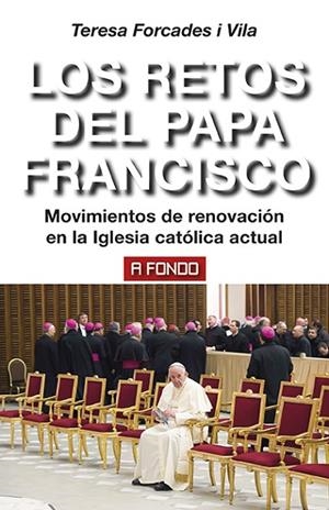 LOS RETOS DEL PAPA FRANCISCO | 9788446045182 | FORCADES I VILA,TERESA | Libreria Geli - Librería Online de Girona - Comprar libros en catalán y castellano