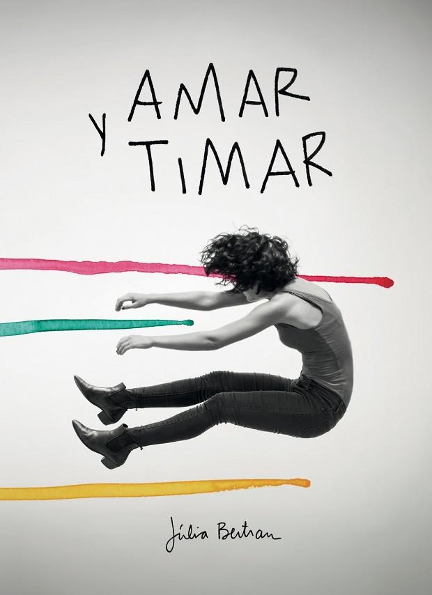 AMAR Y TIMAR.DIBUJOS Y CONVERSACIONES PARA DINAMITAR LA NORMALIDAD | 9788416670147 | BERTRAN LAFUENTE,JÚLIA | Llibreria Geli - Llibreria Online de Girona - Comprar llibres en català i castellà