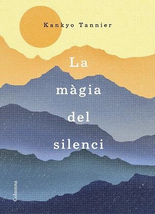 LA MàGIA DEL SILENCI | 9788466423168 | TANNIER,KANKYO | Llibreria Geli - Llibreria Online de Girona - Comprar llibres en català i castellà