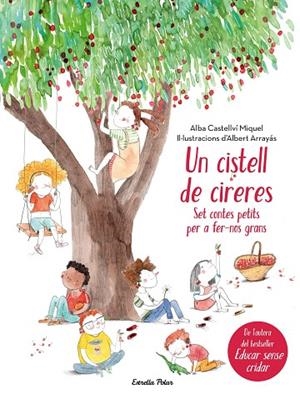 UN CISTELL DE CIRERES.SET CONTES PETITS PER FER-NOS GRANS | 9788491373605 | CASTELLVÍ,ALBA | Llibreria Geli - Llibreria Online de Girona - Comprar llibres en català i castellà