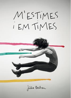 M'ESTIMES I EM TIMES.DIBUIXOS I CONVERSES PER DINAMITAR LA NORMALITAT | 9788416670154 | BERTRAN LAFUENTE,JÚLIA | Libreria Geli - Librería Online de Girona - Comprar libros en catalán y castellano