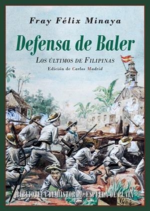 DEFENSA DE BALER | 9788416034796 | MINAYA,FÉLIX | Llibreria Geli - Llibreria Online de Girona - Comprar llibres en català i castellà