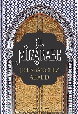 EL MOZáRABE | 9788491391951 | SÁNCHEZ ADALID,JESÚS | Libreria Geli - Librería Online de Girona - Comprar libros en catalán y castellano