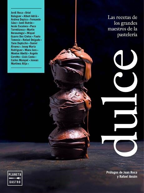 DULCE.LAS RECETAS DE LOS GRANDES MAESTROS DE LA PASTELERÍA. PRESENTACIÓN DE RAFAEL ANSON | 9788408173731 |   | Llibreria Geli - Llibreria Online de Girona - Comprar llibres en català i castellà