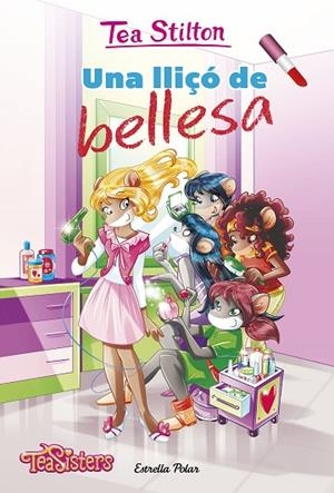 UNA LLIçó DE BELLESA | 9788491373544 | STILTON,TEA | Llibreria Geli - Llibreria Online de Girona - Comprar llibres en català i castellà