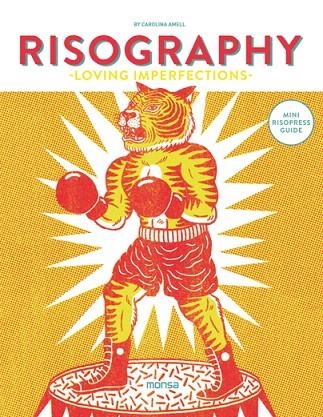 RISOGRAPHY.LOVING IMPERFECTIONS | 9788416500581 | AMELL,CAROLINA | Llibreria Geli - Llibreria Online de Girona - Comprar llibres en català i castellà