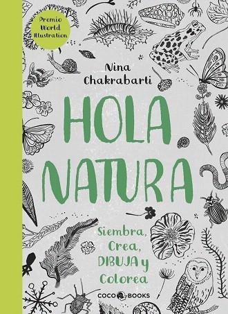 HOLA,NATURA.SIEMBRA,CREA,DIBUJA Y COLOREA | 9788494516788 | CHAKRABARTI,NINA | Libreria Geli - Librería Online de Girona - Comprar libros en catalán y castellano