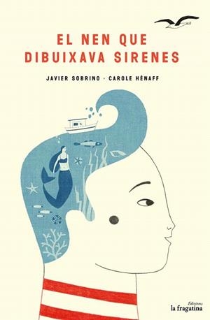 EL NEN QUE DIBUIXAVA SIRENES | 9788416566693 | SOBRINO,JAVIER | Libreria Geli - Librería Online de Girona - Comprar libros en catalán y castellano
