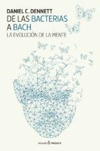 DE LAS BACTERIAS A BACH.LA EVOLUCIÓN DE LA MENTE | 9788494733321 | DENNETT,DANIEL C. | Libreria Geli - Librería Online de Girona - Comprar libros en catalán y castellano