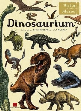 DINOSAURIUM | 9788416542949 | WORMELL,CHRIS/MURRAY,LILY | Libreria Geli - Librería Online de Girona - Comprar libros en catalán y castellano