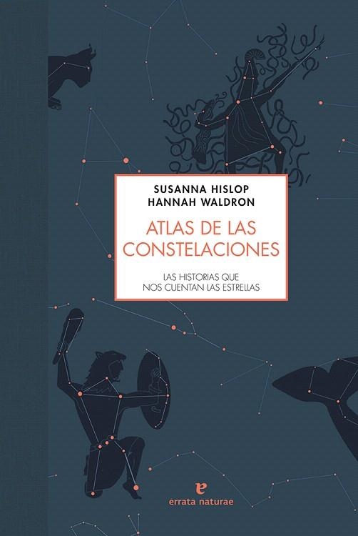 ATLAS DE LAS CONSTELACIONES | 9788416544493 | HISLOP,SUSANNA/WALDRON,HANNAH | Libreria Geli - Librería Online de Girona - Comprar libros en catalán y castellano