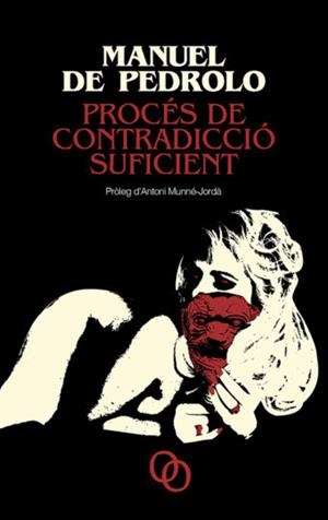 PROCéS DE CONTRADICCIó SUFICIENT | 9788494518133 | DE PEDROLO MOLINA, MANUEL | Llibreria Geli - Llibreria Online de Girona - Comprar llibres en català i castellà