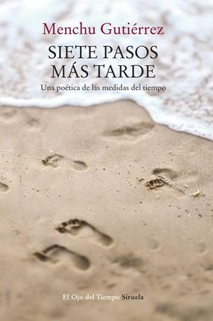 SIETE PASOS MÁS TARDE.UNA POÈTICA DE LAS MEDIDAS DEL TIEMPO | 9788417151041 | GUTIÉRREZ,MENCHU | Llibreria Geli - Llibreria Online de Girona - Comprar llibres en català i castellà