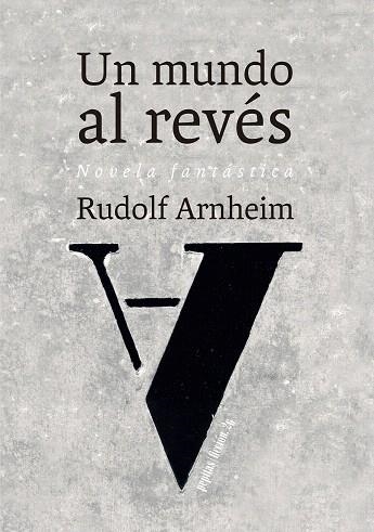 UN MUNDO AL REVÉS.NOVELA FANTÁSTICA | 9788415862963 | ARNHEIM,RUDOLF | Libreria Geli - Librería Online de Girona - Comprar libros en catalán y castellano