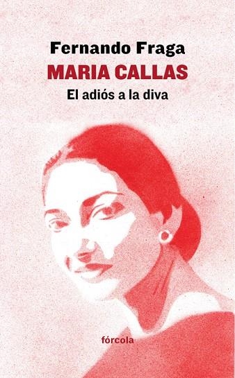 MARIA CALLAS.EL ADIÓS A LA DIVA | 9788416247974 | FRAGA,FERNANDO | Libreria Geli - Librería Online de Girona - Comprar libros en catalán y castellano