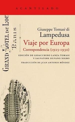 VIAJE POR EUROPA.CORRESPONDENCIA(1925-1930) | 9788416748655 | DI LAMPEDUSA,GIUSEPPE TOMASI | Libreria Geli - Librería Online de Girona - Comprar libros en catalán y castellano