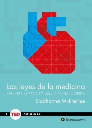 LAS LEYES DE LA MEDICINA.APUNTES SOBRE UNA CIENCIA INCIERTA | 9788492921775 | MUKHERJEE,SIDDHARTHA | Libreria Geli - Librería Online de Girona - Comprar libros en catalán y castellano