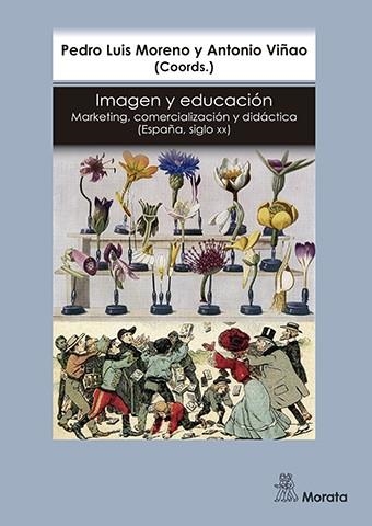 IMAGEN Y EDUCACIÓN:MARKETING,COMERCIALIZACIÓN  Y DIDÁCTICA | 9788471128522 | VIÑAO FRAGO,ANTONIO/LUIS MORENO,PEDRO | Libreria Geli - Librería Online de Girona - Comprar libros en catalán y castellano