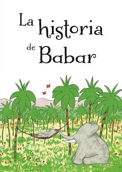 LA HISTORIA DE BABAR | 9788491451006 | DE BRUNHOFF,JEAN | Libreria Geli - Librería Online de Girona - Comprar libros en catalán y castellano