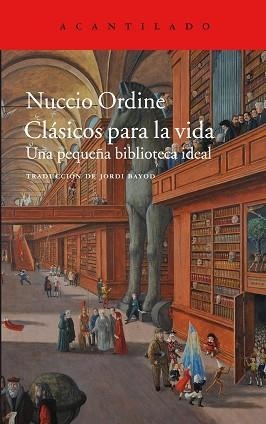 CLÁSICOS PARA LA VIDA.UNA PEQUEÑA BIBLIOTECA IDEAL | 9788416748648 | ORDINE,NUCCIO | Llibreria Geli - Llibreria Online de Girona - Comprar llibres en català i castellà