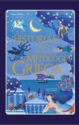 LAS HISTORIAS MÁS BELLAS DE LA MITOLOGÍA GRIEGA | 9788417127015 | MATTIA, LUISA | Libreria Geli - Librería Online de Girona - Comprar libros en catalán y castellano