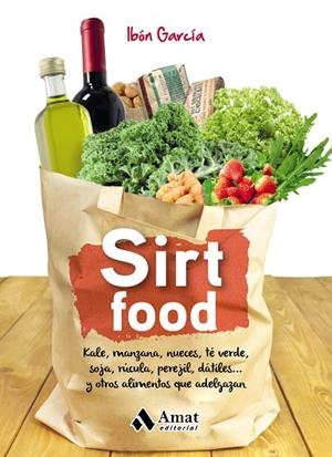 SIRT FOOD.KALE,MANZANAS,NUECES,Y OTROS ALIMENTOS QUE ADELGAZAN | 9788497359603 | GARCÍA DE MIGUEL,IBÓN | Llibreria Geli - Llibreria Online de Girona - Comprar llibres en català i castellà