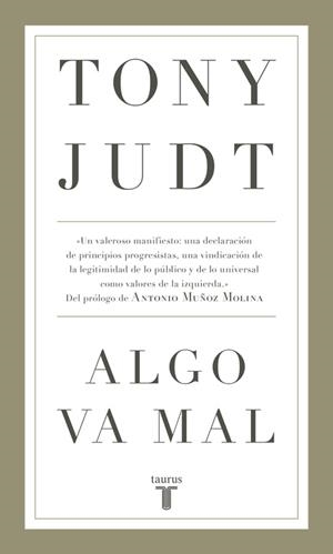 ALGO VA MAL (TD) | 9788430618231 | JUDT,TONY | Libreria Geli - Librería Online de Girona - Comprar libros en catalán y castellano