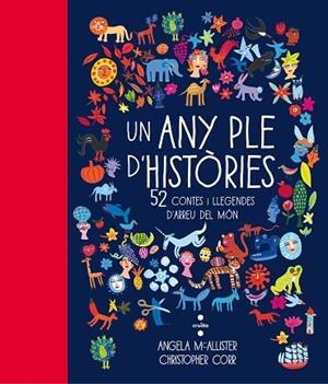 UN ANY PLE D'HISTORIES.52 CONTES I LLEGENDES D'ARREU DEL MÓN | 9788466141765 | MCALLISTER,ANGELA | Llibreria Geli - Llibreria Online de Girona - Comprar llibres en català i castellà
