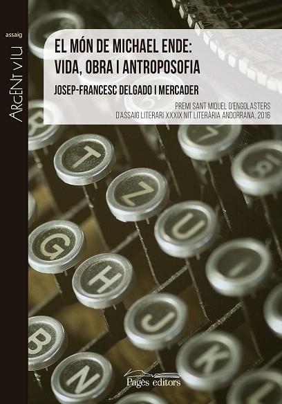 EL MÓN DE MICHAEL ENDE.VIDA,OBRA I ANTROPOSOFIA | 9788499758862 | DELGADO MERCADER,JOSEP-FRANCESC | Libreria Geli - Librería Online de Girona - Comprar libros en catalán y castellano
