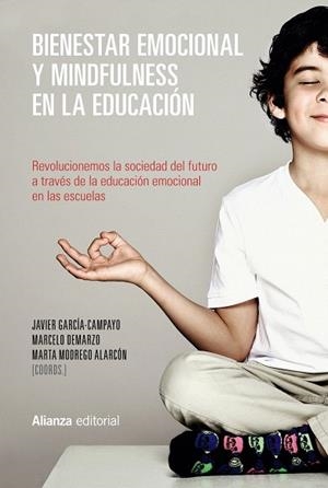 BIENESTAR EMOCIONAL Y MINDFULNESS EN LA EDUCACIóN | 9788491048893 | GARCÍA-CAMPAYO,JAVIER/DEMARZO,MARCELO/MODREGO ALARCÓN,MARTA | Libreria Geli - Librería Online de Girona - Comprar libros en catalán y castellano