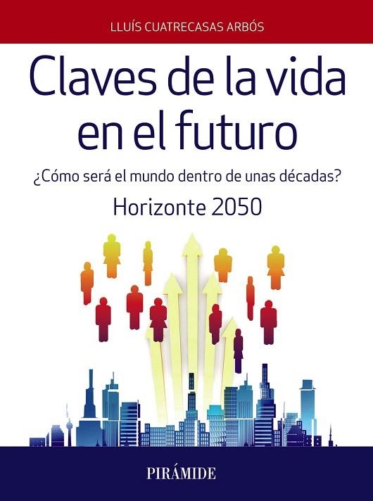 CLAVES DE LA VIDA EN EL FUTURO | 9788436838329 | CUATRECASAS ARBÓS,LLUÍS | Libreria Geli - Librería Online de Girona - Comprar libros en catalán y castellano