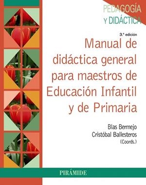 MANUAL DE DIDáCTICA GENERAL PARA MAESTROS DE EDUCACIóN INFANTIL Y DE PRIMARIA | 9788436838152 | BERMEJO,BLAS/BALLESTEROS REGAÑA,CRISTÓBAL | Libreria Geli - Librería Online de Girona - Comprar libros en catalán y castellano