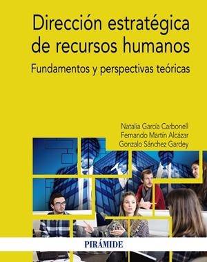 DIRECCIÓN ESTRATÉGICA DE RECURSOS HUMANOS.FUNDAMENTOS Y PERSPECTIVAS TEÓRICAS | 9788436838183 | GARCíA CARBONELL, NATALIA/MARTíN ALCáZAR, FERNANDO/SáNCHEZ GARDEY, GONZALO | Libreria Geli - Librería Online de Girona - Comprar libros en catalán y castellano