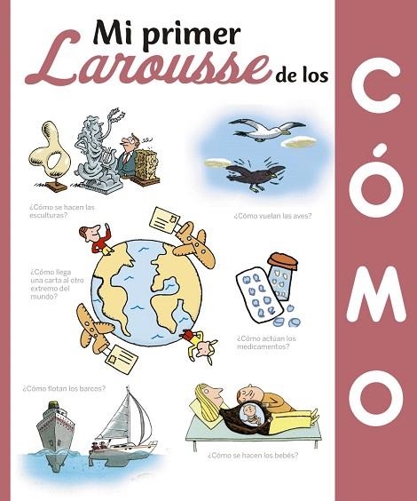 MI PRIMER LAROUSSE DE LOS ¿CóMO? | 9788416984435 | LAROUSSE EDITORIAL | Libreria Geli - Librería Online de Girona - Comprar libros en catalán y castellano