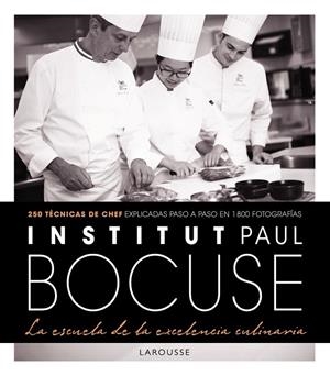INSTITUT PAUL BOCUSE.LA ESCUELA DE LA EXCELENCIA CULINARIA | 9788416984220 |   | Libreria Geli - Librería Online de Girona - Comprar libros en catalán y castellano