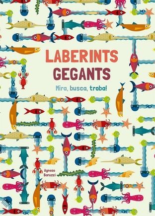 LABERINTS GEGANTS  | 9788468251943 | BARUZZI,AGNESSE | Libreria Geli - Librería Online de Girona - Comprar libros en catalán y castellano