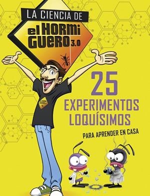LA CIENCIA DE EL HORMIGUERO 3.0 25 EXPERIMENTOS LOQUÍSIMOS PARA APRENDER EN CASA | 9788490438732 | EL HORMIGUERO | Llibreria Geli - Llibreria Online de Girona - Comprar llibres en català i castellà