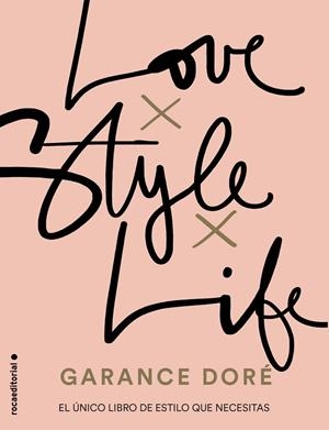 LOVE.STYLE.LIFE | 9788416498321 | DORÉ,GARANCE | Llibreria Geli - Llibreria Online de Girona - Comprar llibres en català i castellà