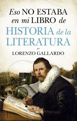 ESO NO ESTABA EN MI LIBRO DE HISTORIA DE LA LITERATURA | 9788417044763 | GALLARDO,LORENZO | Llibreria Geli - Llibreria Online de Girona - Comprar llibres en català i castellà