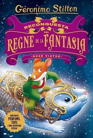 RECONQUESTA DEL REGNE DE LA FANTASIA(DESÈ VIATGE) | 9788491373339 | STILTON,GERONIMO | Llibreria Geli - Llibreria Online de Girona - Comprar llibres en català i castellà